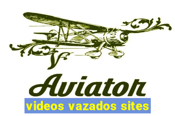 videos vazados sites